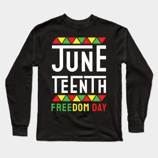 Juneteenth, Black History, Freedom Day Long Sleeve T-Shirt